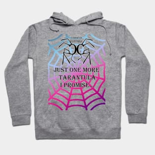 COBWEB COTTAGE - JUST ONE MORE TARANTULA Hoodie